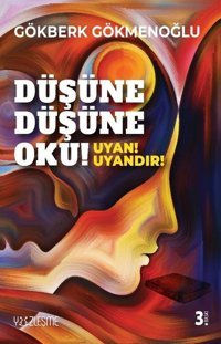 Düşüne Düşüne Oku! - Uyan Gökberk Gökmenoğlu Yüzleşme