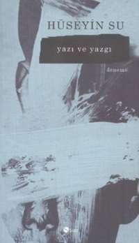 Yazı ve Yazgı Hüseyin Su Şule Yayınları