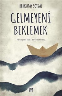 Gelmeyeni Beklemek Berkutay Soysal Dokuz Yayınları