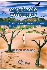 En Güzele Yürümek Ali Rıza Malkoç Omca