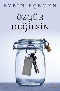 Özgür Değilsin Evrim Egemen Cinius