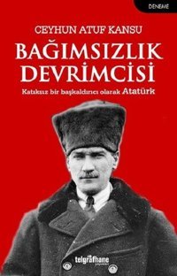 Bağımsızlık Devrimcisi Ceyhun Atuf Kansu Telgrafhane Yayınları