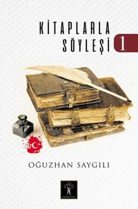 Kitaplarla Söyleşi 1 Oğuzhan Saygılı İlgi Kültür Sanat Yayınları