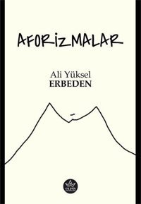 Aforizmalar Ali Yüksel Erbeden Elpis Yayınları