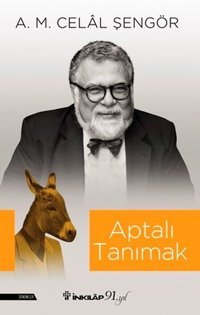 Aptalı Tanımak A. M. Celal Şengör İnkılap Kitabevi