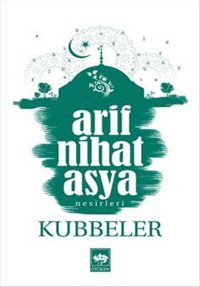 Kubbeler Arif Nihat Asya Ötüken Neşriyat