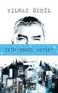 İsim Şehir Artist Yılmaz Özdil Sia