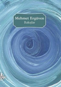 Bakışlar Mehmet Ergüven Notos
