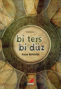 Bi Ters Bi Düz Ayşe Böhürler Erdem Yayınları