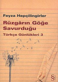 Rüzgarın Göğe Savurduğu - Türkçe Günlükleri 3 Feyza Hepçilingirler Everest Yayınları