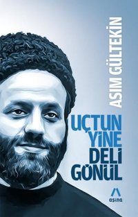 Uçtun Yine Deli Gönül Asım Gültekin Aşina