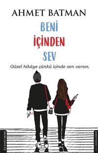 Beni İçinden Sev Ahmet Batman Destek Yayınları