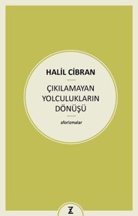 Çıkılamayan Yolculukların Dönüşü Halil Cibran Zeplin Kitap
