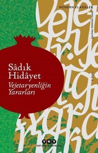 Vejetaryenliğin Yararları Sadık Hidayet Yapı Kredi Yayınları