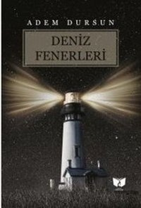 Deniz Fenerleri Adem Dursun Ateş Yayınları