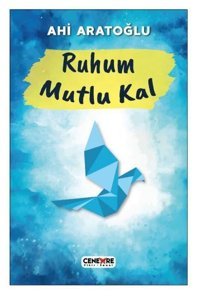 Ruhum Mutlu Kal Ahi Aratoğlu Cenevre Fikir Sanat