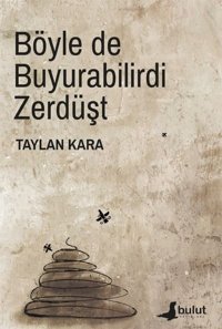 Böyle de Buyurabilirdi Zerdüşt Taylan Kara Bulut Yayınları