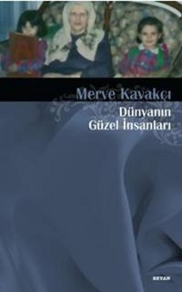 Dünyanın Güzel İnsanları Merve Kavakçı Beyan Yayınları