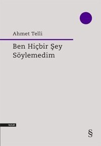 Ben Hiçbir Şey Söylemedim Ahmet Telli Everest Yayınları