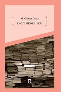 Kağıt Medeniyeti Orhan Okay Dergah Yayınları