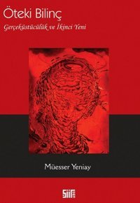 Öteki Bilinç Gerçeküstücülük ve İkinci Yeni Müesser Yeniay Şiirden Yayınları