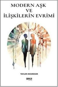 Modern Aşk ve İlişkilerin Evrimi Taylor Mcgregor Gece Kitaplığı