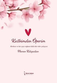 Kalbimden Öperim Nuran Kılıçaslan İkinci Adam Yayınları