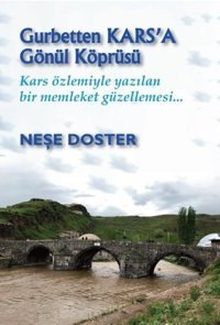 Gurbetten Kars'a Gönül Köprüsü Neşe Doster Artshop Yayıncılık
