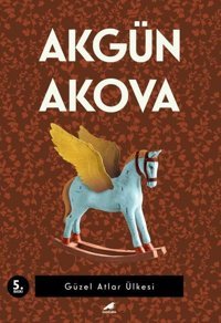 Güzel Atlar Ülkesi Akgün Akova Karakarga