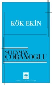 Kök Ekin Süleyman Çobanoğlu Ötüken Neşriyat