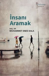 İnsanı Aramak Muhammet Enes Kala Muhit Kitap