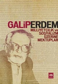 Milliyetçilik ve Sosyalizm Üzerine Mektuplar Galip Erdem Ötüken Neşriyat