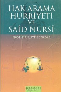 Hak Arama Hürriyeti ve Said Nursi Lütfü Serdar Gündönümü Yayınları