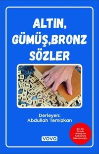 Altın Gümüş Bronz Sözler Abdullah Temizkan Vova Yayınları