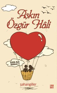 Aşkın Özgür Hali Şahangiller Dokuz Yayınları