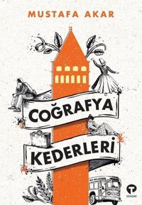 Coğrafya Kederleri Mustafa Akar Turkuvaz Kitap