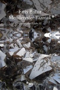 Menderesler Yazmak - Çekmeceler Kitabı 3 Enis Batur Sel Yayıncılık