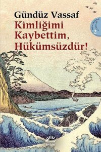 Kimliğimi Kaybettim Hükümsüzdür! Gündüz Vassaf İletişim Yayınları