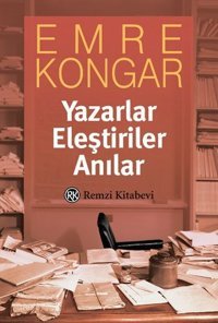 Yazarlar Eleştiriler Anılar Emre Kongar Remzi Kitabevi
