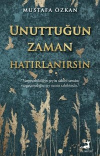 Unuttuğun Zaman Hatırlanırsın Mustafa Özkan Olimpos Yayınları