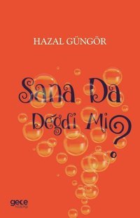 Sana da Değdi mi? Hazal Güngör Gece Kitaplığı