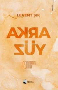 Arka Yüz - İnsandan İnsana Levent Şık Karina Yayınevi