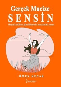 Gerçek Mucize Sensin Ömer Kenar İkinci Adam Yayınları