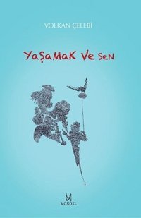 Yaşamak ve Sen Volkan Çelebi Monokl