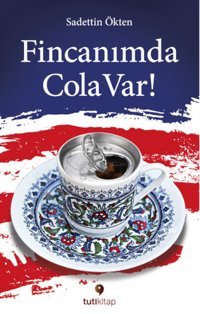 Fincanımda Cola Var Sadettin Ökten Tuti Kitap