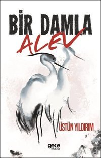 Bir Damla Alev Üstün Yıldırım Gece Kitaplığı