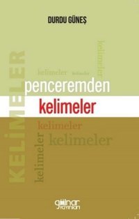 Penceremden Kelimeler Durdu Güneş Gülnar Yayınları