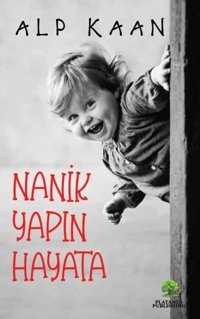 Nanik Yapın Hayata Alp Kaan Platanus Publishing