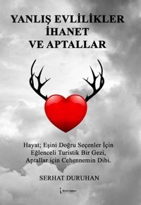 Yanlış Evlilikler İhanet ve Aptallar Serhat Duruhan İkinci Adam Yayınları