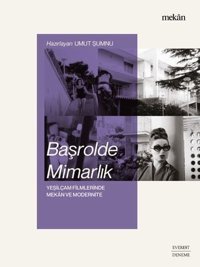Başrolde Mimarlık-Yeşilçam Filmlerinde Mekan ve Modernite Renkli Resimli Kolektif Everest Yayınları